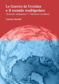 Cover La Guerra in Ucraina e il mondo multipolare