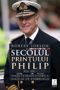 Cover Secolul printului Philip 1921-2021