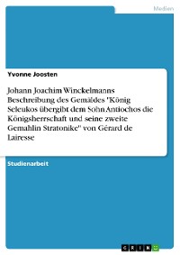 Cover Johann Joachim Winckelmanns Beschreibung des Gemäldes "König Seleukos übergibt dem Sohn Antiochos die Königsherrschaft und seine zweite Gemahlin Stratonike" von Gérard de Lairesse