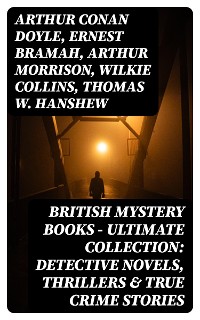 Cover British Mystery Books - Ultimate Collection: Detective Novels, Thrillers & True Crime Stories