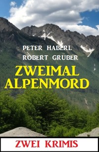 Cover Zweimal Alpenmord: Zwei Krimis