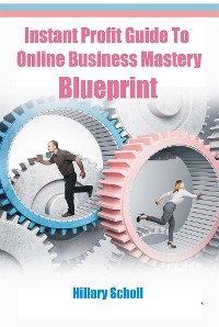 Cover Instant Profit Guide  To Online Business Mastery Blueprint