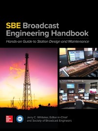 Cover SBE Broadcast Engineering Handbook: A Hands-on Guide to Station Design and Maintenance