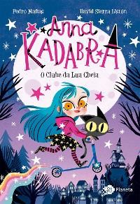 Cover Anna Kadabra volume 1 - O clube da lua cheia