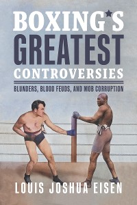 Cover Boxing's Greatest Controversies