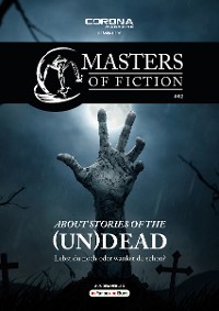 Cover Masters of Fiction 2: About Stories of the (Un)Dead - Lebst du noch oder wankst du schon?