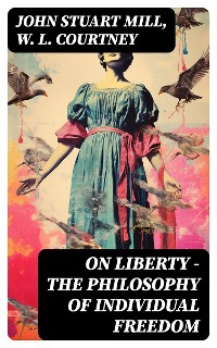 Cover ON LIBERTY - The Philosophy of Individual Freedom