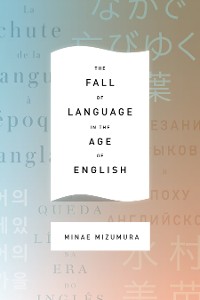 Cover The Fall of Language in the Age of English