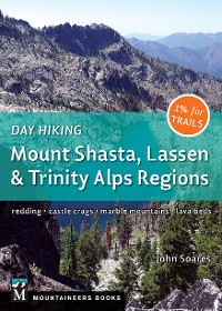Cover Day Hiking: Mount Shasta, Lassen & Trinity