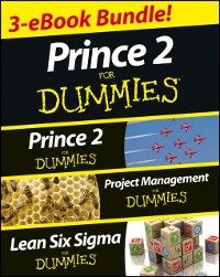 Cover PRINCE 2 For Dummies Three e-book Bundle: Prince 2 For Dummies, Project Management For Dummies & Lean Six Sigma For Dummies