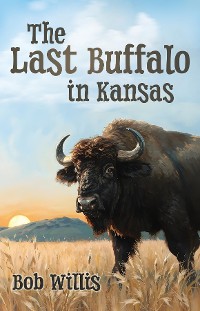 Cover The Last Buffalo in Kansas