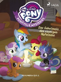 Cover My Little Pony - Ponyville Mysteries - Das Geheimnis des rostigen Hufeisens