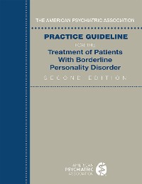 Cover The American Psychiatric Association Practice Guideline for the Treatment of Patients With Borderline Personality Disorder