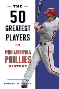 Cover 50 Greatest Players in Philadelphia Phillies History
