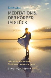 Cover Meditation & Der Körper im Glück