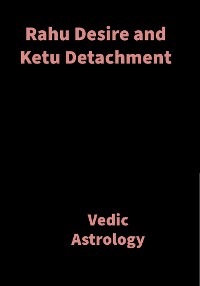 Cover Rahu Desire and Ketu Detachment