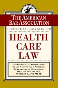 Cover ABA Complete and Easy Guide to Health Care Law