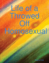 Cover Life of a Throwed Off Homosexual