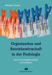 Cover Organisation und Betriebswirtschaft in der Podologie