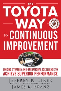 Cover Toyota Way to Continuous Improvement:  Linking Strategy and Operational Excellence to Achieve Superior Performance