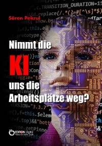 Cover Nimmt die KI uns die Arbeitsplätze weg?