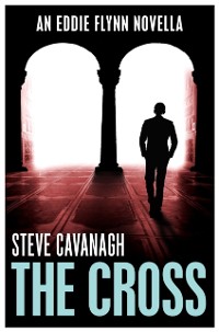 Cover The Cross : An Eddie Flynn Novella