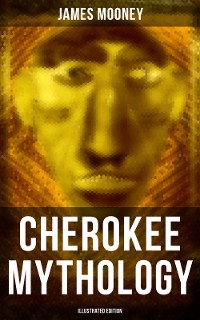 Cover Cherokee Mythology (Illustrated Edition)