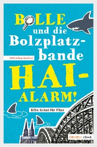 Cover Bolle und die Bolzplatzbande: Hai-Alarm!