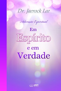 Cover Em Espírito e em Verdade(Portuguese Edition)