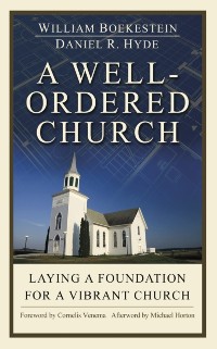 Cover A well ordered Church : Laying a foundation for a vibrant church