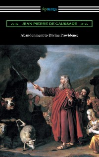 Cover Abandonment to Divine Providence (Translated by E. J. Strickland with an Introduction by Dom Arnold)