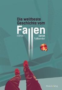 Cover Die weltbeste Geschichte vom Fallen