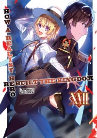 Cover How a Realist Hero Rebuilt the Kingdom: Volume 17