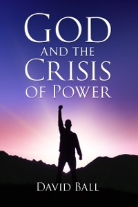 Cover God and the Crisis of Power