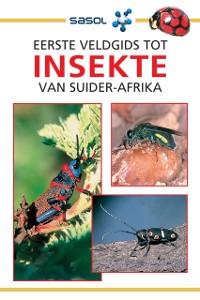 Cover Sasol Eerste Veldgids tot Insekte van Suider-Afrika