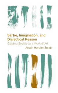 Cover Sartre, Imagination and Dialectical Reason
