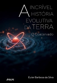 Cover A incrível história evolutiva da terra: o Coacervado