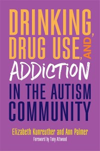 Cover Drinking, Drug Use, and Addiction in the Autism Community