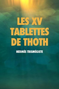 Cover Les XV Tablettes de THOTH