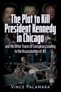 Cover PLOT TO KILL PRESIDENT KENNEDY IN CHICAGO