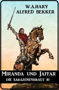 Cover Miranda und Jaffar: Die Sarazenenbraut 1