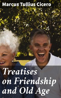 Cover Treatises on Friendship and Old Age