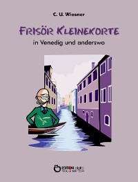Cover Frisör Kleinekorte in Venedig und anderswo