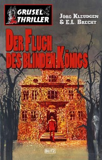 Cover Grusel-Thriller 03: Der Fluch des blinden Königs