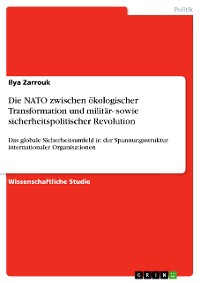 Cover Die NATO zwischen ökologischer Transformation und militär- sowie sicherheitspolitischer Revolution