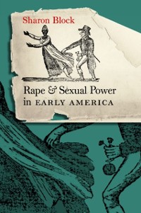 Cover Rape and Sexual Power in Early America