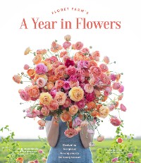 Cover Floret Farm's A Year in Flowers