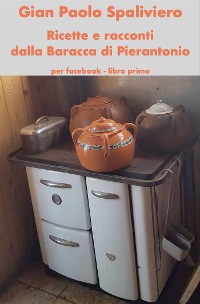 Cover Ricette e racconti dalla baracca di Pierantonio- per facebook-libro primo