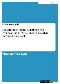 Cover Sozialkapital Online. Bedeutung von Freundschaft für Studenten im Sozialen Netzwerk Facebook