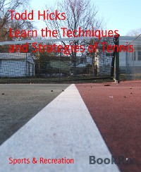 Cover Learn the Techniques and Strategies of Tennis